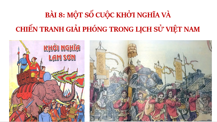 Giáo án điện tử Lịch sử 11 Bài 8 (Kết nối tri thức): Một số cuộc khởi nghĩa và chiến tranh giải phóng trong lịch sử Việt Nam | Bài giảng PPT  (ảnh 1)