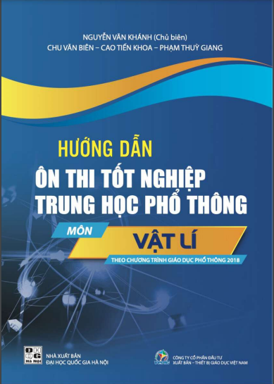 PDF Sách hướng dẫn ôn thi tốt nghiệp THPT môn Vật lí (theo chương trình mới)  (ảnh 1)