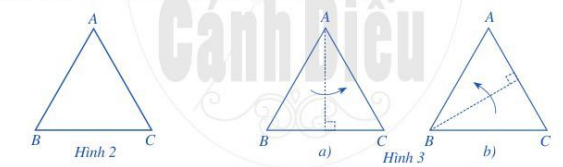 Với tam giác đều ABC như ở Hình 2, thực hiện hoạt động sau (ảnh 1)