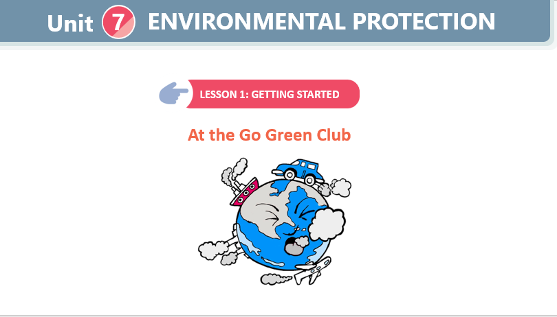 Giáo án điện tử Tiếng Anh 8 (Global success) Unit 7: Environmental protection | Bài giảng PPT Tiếng Anh 8 (ảnh 1)