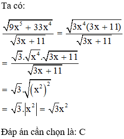 Rút gọn biểu thức  √ 9 x 5 + 33 x 4 √ 3 x + 11 9x5+33x43x+11  với x > 0, ta được (ảnh 1)
