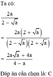 Trục căn thức ở mẫu biểu thức  2 a 2 − √ a  với a ≥ 0; a ≠ 4 ta được (ảnh 1)