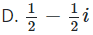 Số phức liên hợp của số phức z = 1 1 + i là (ảnh 1)