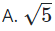 Cho số phức z thỏa mãn 3 − 4 i z = ( 2 + 3 i ) ¯ z | z | 2 + 2 + i, giá trị của | z | bằng (ảnh 1)