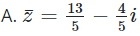 Cho số phức z thỏa mãn ( 1 + 3 i ) z − 5 = 7 i. Khi đó số phức liên hợp của z là (ảnh 1)