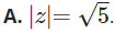 Cho số phức z thỏa mãn z + 2 ( 2 − i ) 3 ¯ z 1 + i + ( 4 + i ) 5 = 422 + 1088 i. Khẳng định nào sau đây là khẳng định đúng (ảnh 1)