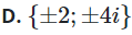 Tìm tập nghiệm của phương trình z 4 − 2 z 2 − 8 = 0 (ảnh 1)