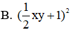 Biểu thức  1 4 x 2 y 2 + x y + 1  bằng (ảnh 1)