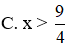 Giá trị của x để phân thức  9-4x -3  > 0 là (ảnh 1)