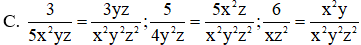 Cho ba phân thức 3 5x 2 yz , 5 4y 2 z , 6 xz 2 Chọn khẳng định đúng (ảnh 1)