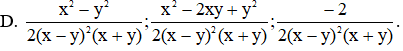 Quy đồng mẫu thức các phân thức sau  x − y 2x 2 − 4xy + 2y 2 ; x + y 2x 2 + 4xy + 2y 2 ; x 2 − xy + y 2 (x 3 + y 3 )(y 2 − x 2 (ảnh 1)