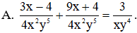 Chọn câu đúng 3x -4 / 4x2y5 + 9x +4 / 4x2y5 = 3 /xy4 (ảnh 1)