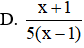Tìm biểu thức Q, biết  5 x x 2 + 2 x + 1 . Q = x x 2 − 1 (ảnh 1)