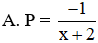 Cho P = ( x x + 2 − x 3 − 8 x 3 + 8 . x 2 − 2 x + 4 x 2 − 4 ) : 4 x + 2 a Biểu thức rút gọn của P là (ảnh 1)