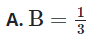 Câu 11. Rút gọn biểu thức  B = 1 6 − 1 39 + 1 51 1 8 − 1 52 + 1 68  ta được (ảnh 1)