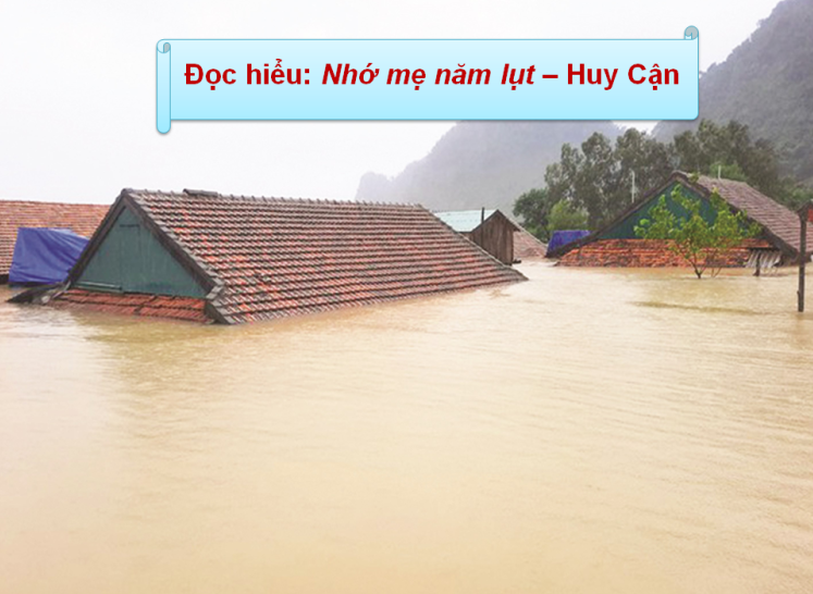 TOP 10 mẫu Phân tích bài thơ Nhớ Mẹ năm lụt của Huy Cận (2025) SIÊU HAY (ảnh 1)