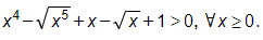 Chứng minh rằng x^4 - căn x^5+x - căn x + 1 lớn hơn 0 (ảnh 2)
