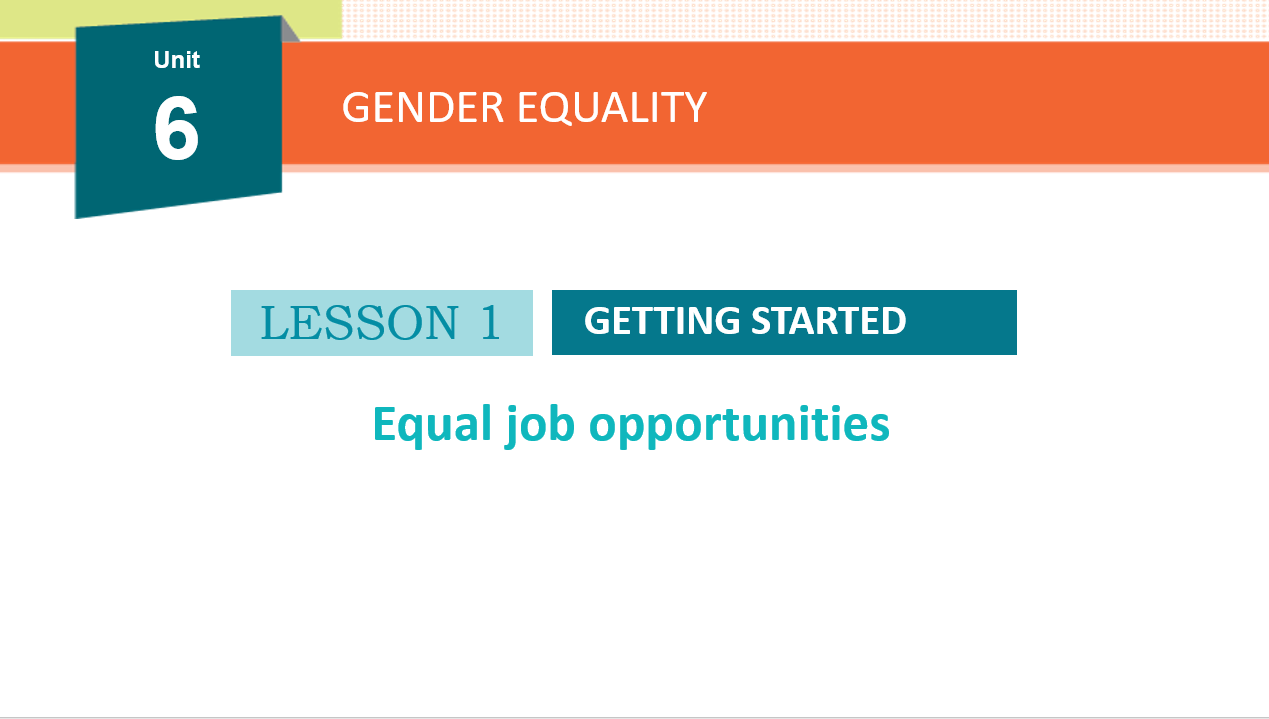 Giáo án điện tử Unit 6: Gender Equality | Bài giảng PPT Tiếng Anh 10 Global  Success (ảnh 1)