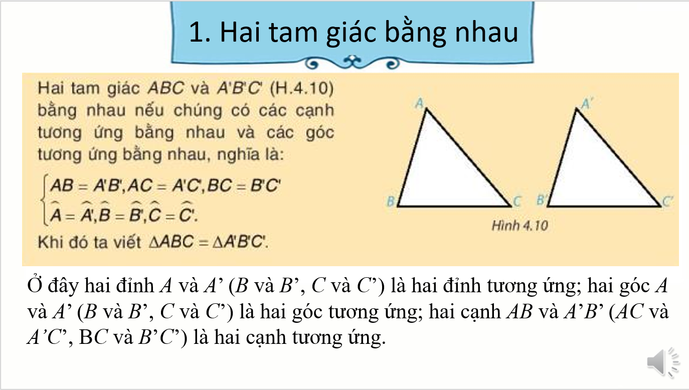 Giáo án điện tử Hai tam giác bằng nhau. Trường hợp bằng nhau thứ nhất của tam giác | Bài giảng PPT Toán 7 Kết nối tri thức (ảnh 1)