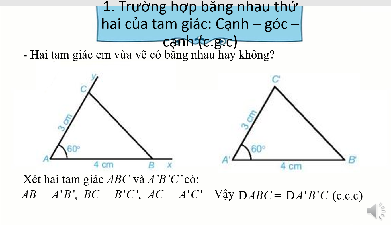 Giáo án điện tử Trường hợp bằng nhau thứ hai và thứ ba của tam giác | Bài giảng PPT Toán 7 Kết nối tri thức (ảnh 1)