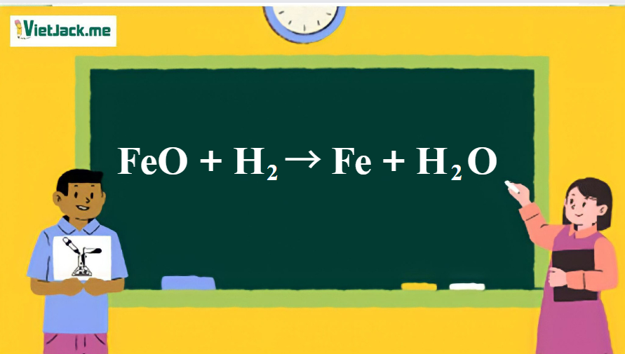 FeO + H2→ Fe + H2O | FeO ra Fe | H2 ra Fe (ảnh 1)