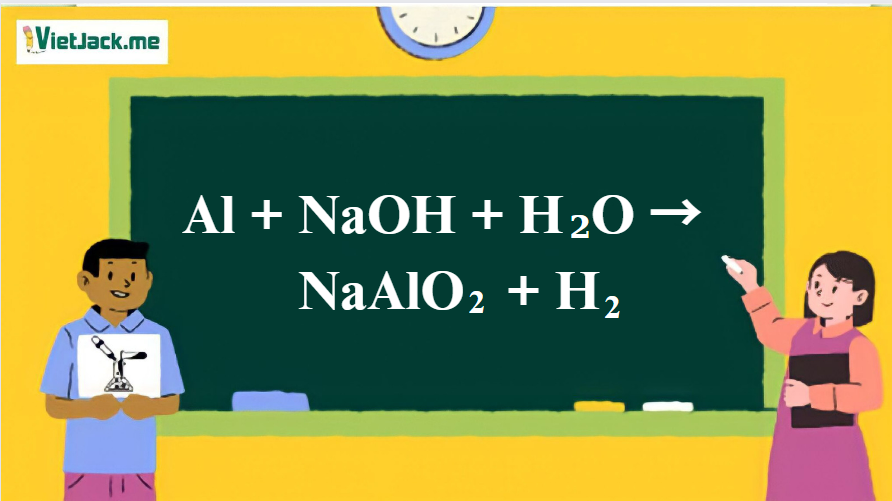 Al + NaOH + H2O → NaAlO2 + H2 | Al ra NaAlO2 | NaOH ra NaAlO2 (ảnh 1)