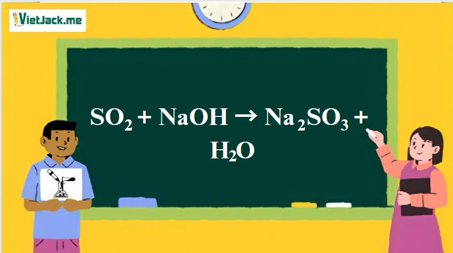 SO2 + NaOH → Na2SO3 + H2O | SO2 + NaOH ra Na2SO3 | SO2 + NaOH tỉ lệ 1 : 2 (ảnh 1)