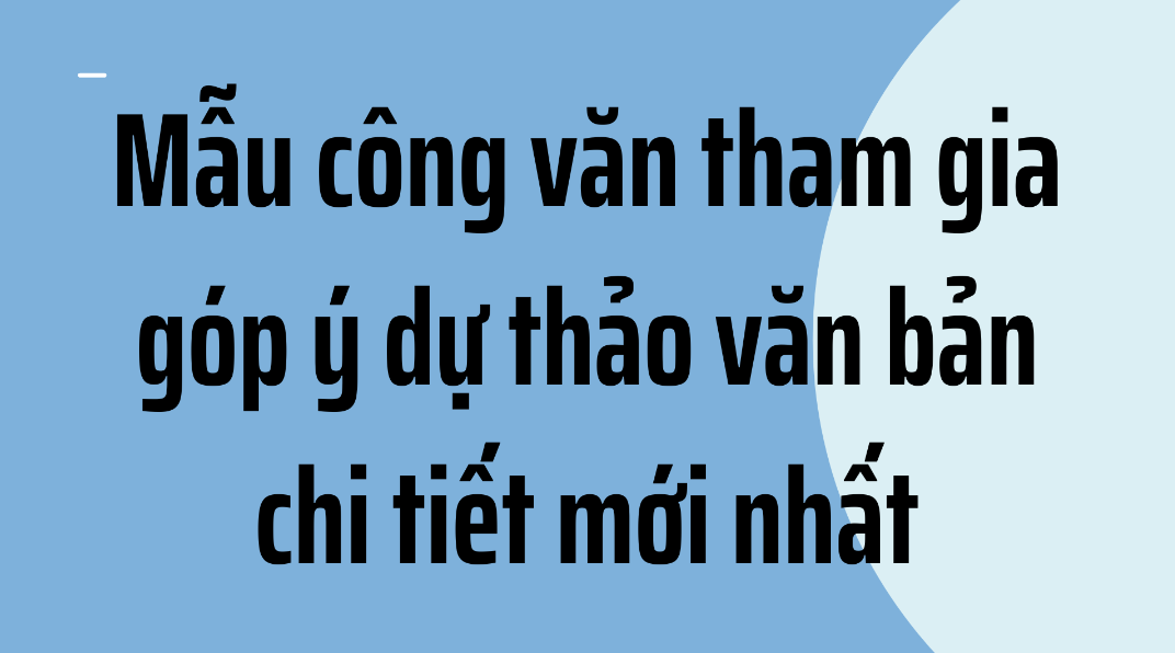 Mẫu công văn tham gia góp ý dự thảo văn bản chi tiết mới nhất năm 2024 (ảnh 1)