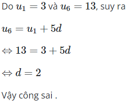 Cho cấp số cộng (un), biết u1=3 và u6=13. Tính công sai của cấp (ảnh 1)