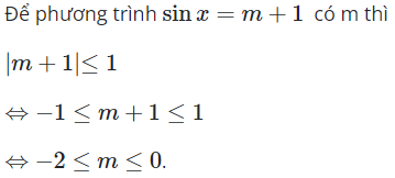 Tập tất cả các giá trị của tham số m để phương trình sinx = m+1 (ảnh 1)