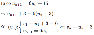 Cho dãy số (un) xác định bởi u1=3 và un+1=6un+15 (mọi n lớn hơn bằng 1) (ảnh 1)