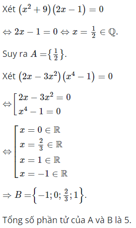 Cho A và B là các tập hợp. Biết A={x thuộc Q|(x^2+9)(2x-1)=0} (ảnh 1)