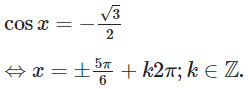 Phương trình cosx = (-căn 3)/2 có tập nghiệm là (ảnh 1)