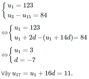 Cho cấp số cộng (un) có u1=123 và u3-u15=84 (ảnh 1)