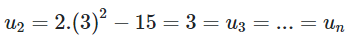 Cho dãy số (un) xác định bởi u1=3 và un+1=2(un)^2-15 (mọi n lớn hơn bằng 1) (ảnh 1)
