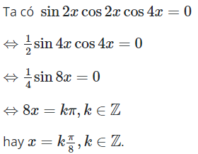 Phương trình sin2x cos2x cos4x = 0 có nghiệm là (ảnh 1)