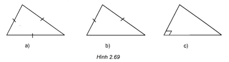 Các hình 2.69a, 2.69b, 2.69c là hình biểu diễn của tam giác nào (ảnh 1)