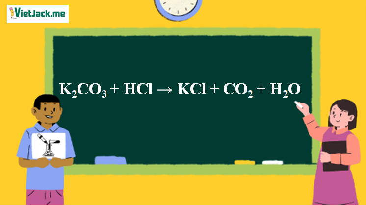 K2CO3 + HCl → KCl + CO2 + H2O | K2CO3 ra CO2 (ảnh 1)
