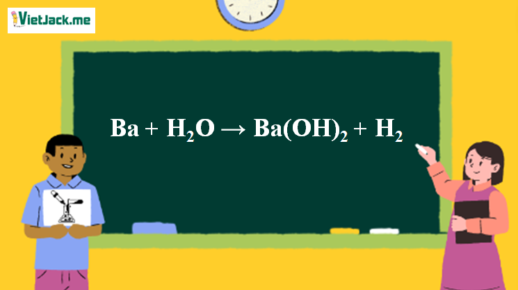 Ba + H2O → Ba(OH)2 + H2 | Ba ra Ba(OH)2 (ảnh 1)
