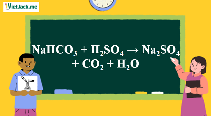 NaHCO3 + H2SO4 → Na2SO4 + CO2 + H2O | NaHCO3 ra Na2SO4 (ảnh 1)