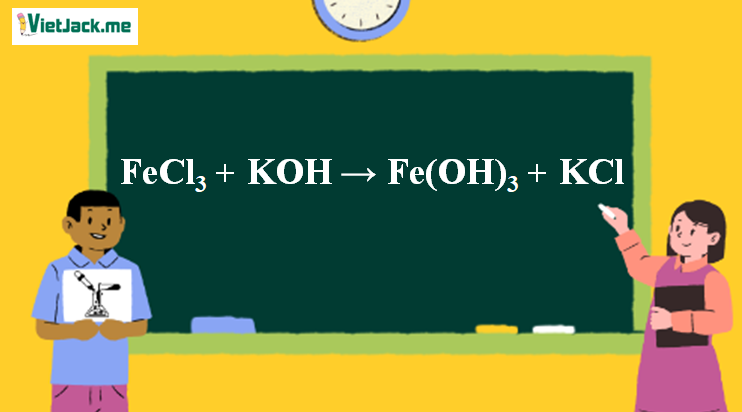 FeCl3 + KOH → Fe(OH)3 + KCl | FeCl3 ra Fe(OH)3 (ảnh 1)