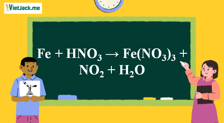 Fe + HNO3 → Fe(NO3)3 + NO2 + H2O l Fe ra Fe(NO3)3 (ảnh 1)