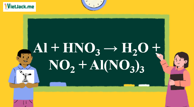 Al + HNO3 → H2O + NO2 + Al(NO3)3 | Al ra Al(NO3)3 (ảnh 1)