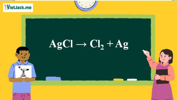 AgCl → Cl2 + Ag | AgCl ra Ag (ảnh 1)
