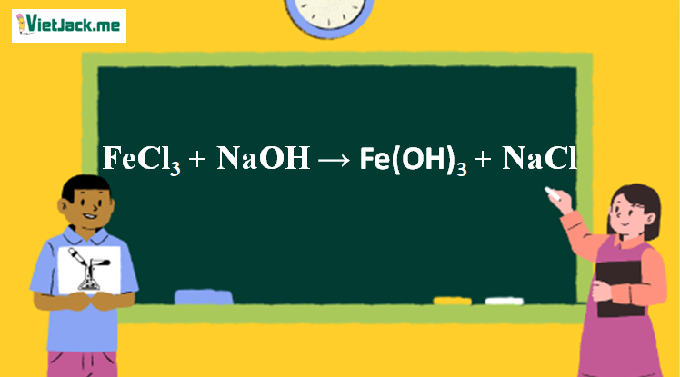 FeCl3 + NaOH → Fe(OH)3 + NaCl | FeCl ra Fe(OH)3 (ảnh 1)