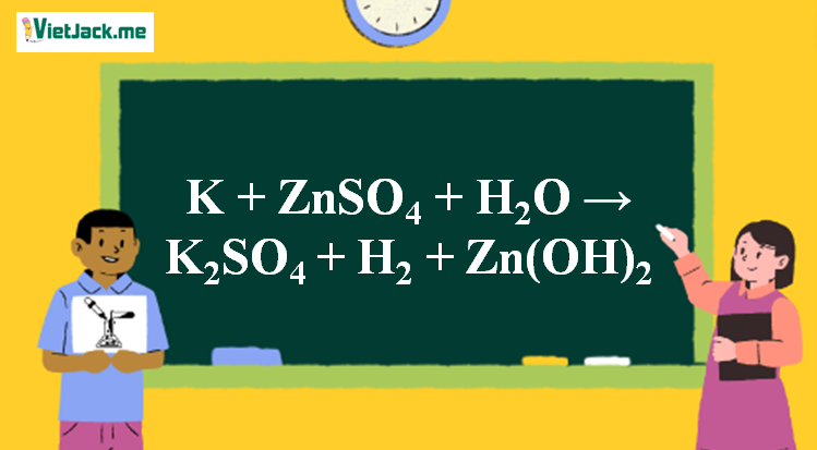 K + ZnSO4 + H2O → K2SO4 + H2 + Zn(OH)2 l K ra K2SO4 (ảnh 1)