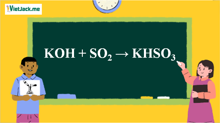 KOH + SO2 → KHSO3 l KOH ra KHSO3 (ảnh 1)