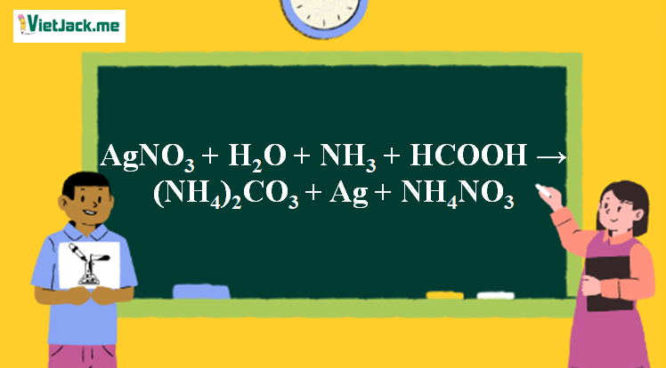 AgNO3 + H2O + NH3 + HCOOH → (NH4)2CO3 + Ag + NH4NO3 l AgNO3 ra Ag (ảnh 1)