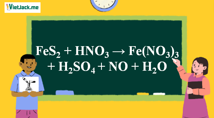 FeS2 + HNO3 → Fe(NO3)3 + H2SO4 + NO + H2O | FeS2 ra Fe(NO3)3 (ảnh 1)
