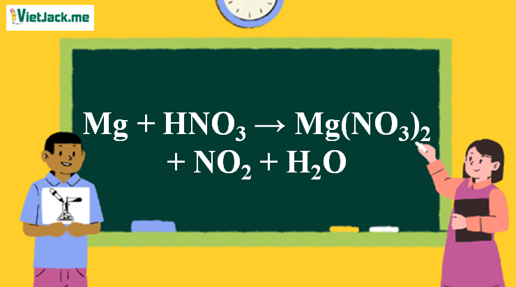 Mg + HNO3 → Mg(NO3)2 + NO2 + H2O | Mg ra Mg(NO3)2 (ảnh 1)